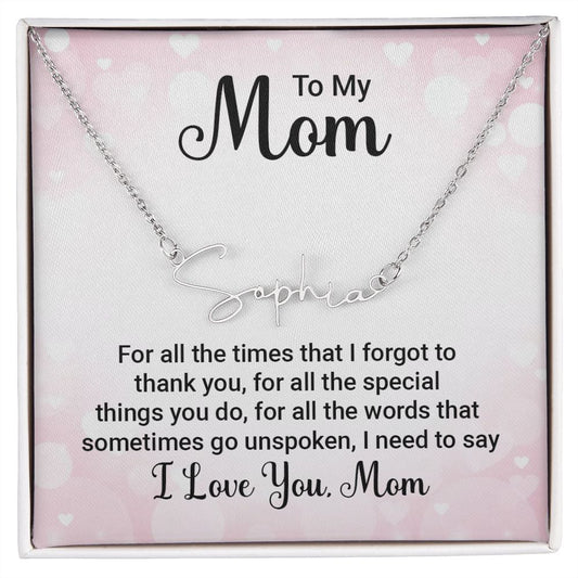 Mom - For All The Times - Signature Style Name Necklace