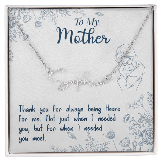 Mom - Thank You For Being There - Signature Style Name Necklace